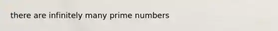 there are infinitely many prime numbers