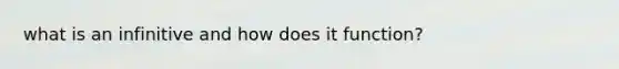 what is an infinitive and how does it function?