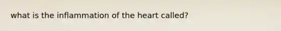 what is the inflammation of the heart called?