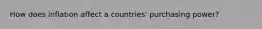 How does inflation affect a countries' purchasing power?