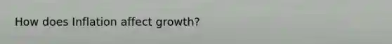 How does Inflation affect growth?