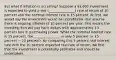 But what if inflation is occurring? Suppose a 1,000 investment is expected to yield a real (________________) rate of return of 10 percent and the nominal interest rate is 15 percent. At first, we would say the investment would be unprofitable. But assume there is ongoing inflation of 10 percent per year. This means the investing firm will pay back dollars with approximately 10 percent less in purchasing power. While the nominal interest rate is 15 percent, the ________________ is only 5 percent (= 15 percent − 10 percent). By comparing this 5 percent real interest rate with the 10 percent expected real rate of return, we find that the investment is potentially profitable and should be undertaken.