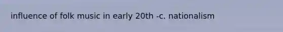 influence of folk music in early 20th -c. nationalism