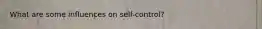 What are some influences on self-control?