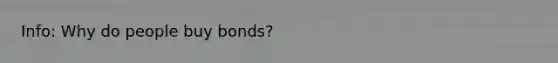 Info: Why do people buy bonds?