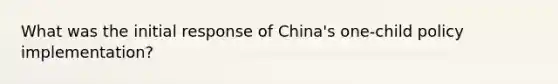 What was the initial response of China's one-child policy implementation?