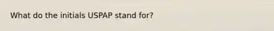 What do the initials USPAP stand for?