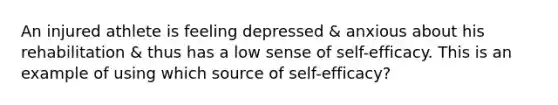 An injured athlete is feeling depressed & anxious about his rehabilitation & thus has a low sense of self-efficacy. This is an example of using which source of self-efficacy?