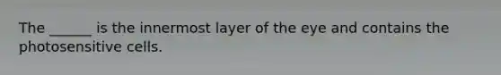 The ______ is the innermost layer of the eye and contains the photosensitive cells.