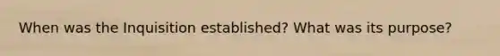 When was the Inquisition established? What was its purpose?