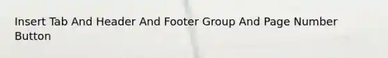 Insert Tab And Header And Footer Group And Page Number Button