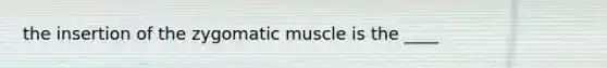 the insertion of the zygomatic muscle is the ____