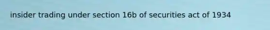 insider trading under section 16b of securities act of 1934