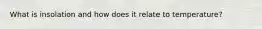 What is insolation and how does it relate to temperature?
