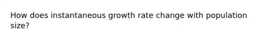 How does instantaneous growth rate change with population size?