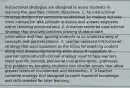 Instructional strategies are designed to assist students in learning the specified content objectives. 1. An instructional strategy designed to overcome weaknesses by making lectures more interactive with periodic question and answer segments within teaching presentations. 2. A learner-centered instructional strategy that involves teachers proving students with information and then guiding students to an understanding of concepts and generalizations. 3. Learner centered instructional strategy that uses problems as the focus for teaching content along with developing thinking skills and self regulation. 4. Learner centered instructional strategy used to help learners meet specific learning and social interaction goals, addresses this problem by breaking students into smaller groups that allow greater levels of involvement and interaction. 5. A teacher centered strategy that designed to teach essential knowledge and skills needed for later learning.