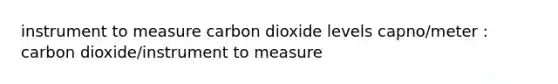 instrument to measure carbon dioxide levels capno/meter : carbon dioxide/instrument to measure