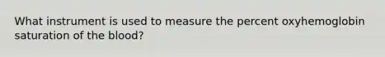 What instrument is used to measure the percent oxyhemoglobin saturation of the blood?