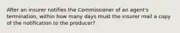 After an insurer notifies the Commissioner of an agent's termination, within how many days must the insurer mail a copy of the notification to the producer?