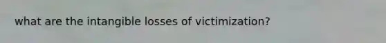 what are the intangible losses of victimization?