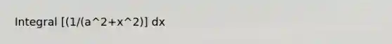 Integral [(1/(a^2+x^2)] dx