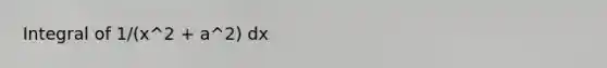 Integral of 1/(x^2 + a^2) dx