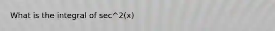 What is the integral of sec^2(x)