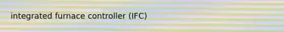 integrated furnace controller (IFC)