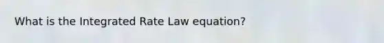 What is the Integrated Rate Law equation?