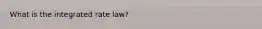 What is the integrated rate law?
