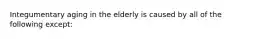 Integumentary aging in the elderly is caused by all of the following except: