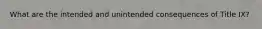 What are the intended and unintended consequences of Title IX?