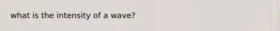 what is the intensity of a wave?