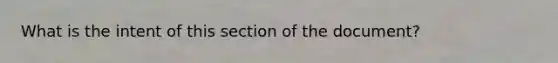 What is the intent of this section of the document?