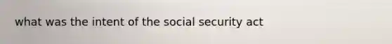 what was the intent of the social security act