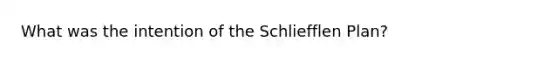 What was the intention of the Schliefflen Plan?