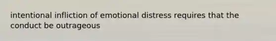 intentional infliction of emotional distress requires that the conduct be outrageous