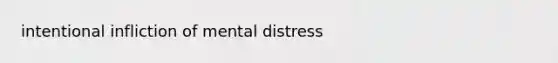 intentional infliction of mental distress