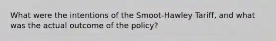 What were the intentions of the Smoot-Hawley Tariff, and what was the actual outcome of the policy?