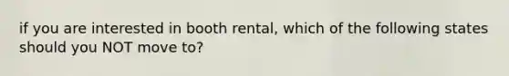 if you are interested in booth rental, which of the following states should you NOT move to?