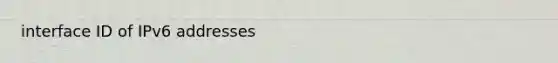 interface ID of IPv6 addresses