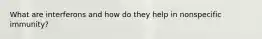 What are interferons and how do they help in nonspecific immunity?