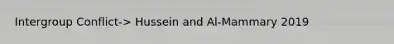 Intergroup Conflict-> Hussein and Al-Mammary 2019