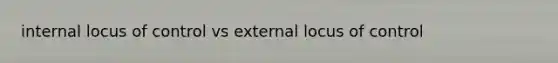 internal locus of control vs external locus of control