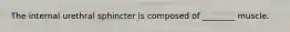 The internal urethral sphincter is composed of ________ muscle.