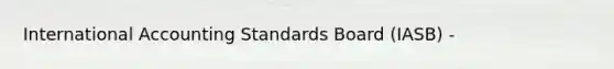 International Accounting Standards Board (IASB) ‐