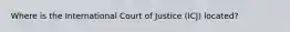 Where is the International Court of Justice (ICJ) located?