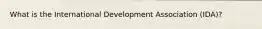 What is the International Development Association (IDA)?