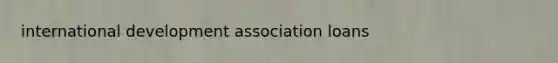 international development association loans