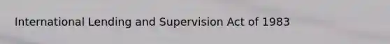 International Lending and Supervision Act of 1983